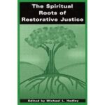 The Spiritual Roots of Restorative Justice - Christianity