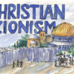 "Christian" Zionism's flawed vision of Israel