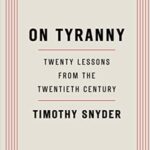 Timothy Snyder: On Tyranny